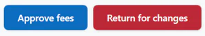 Approve fees and Return for changes buttons at the foot of a workflow step.
